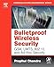 Bulletproof Wireless Security: GSM, UMTS, 802.11, and Ad Hoc Security (Communications Engineering (Paperback))