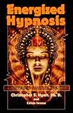 Energized Hypnosis: A Non-Book for Self-Change