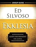 Ekklesia Group Guide by Ed Silvoso