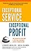 Exceptional Service, Exceptional Profit: The Secrets of Building a Five-Star Customer Service Organization - Book by Micah Solomon