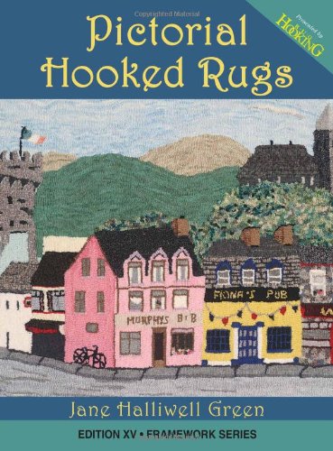 Pictorial Hooked Rugs by Jane Halliwell Green