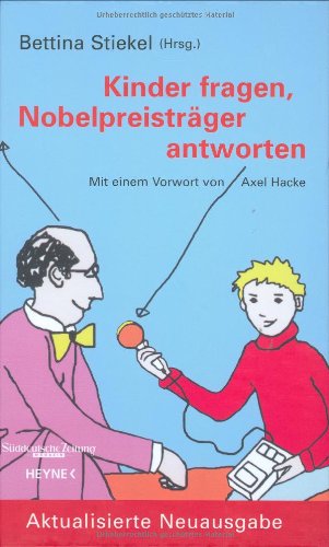 Kinder Fragen Nobelpreistrager Antworten Stiekel Bettina 9783453197022 Amazon Com Books