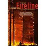 On the Fireline: Living and Dying with Wildland Firefighters (Fieldwork Encounters and Discoveries)