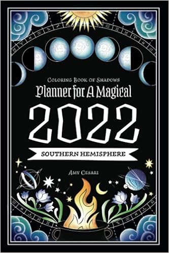 Coloring Book Of Shadows Southern Hemisphere Planner For A Magical 2022 Cesari Amy 9798468552711 Amazon Com Books Coloring Book Of Shadows Southern Hemisphere Planner For A Magical 2022 Cesari Amy 9798468552711 Amazon Com Books
