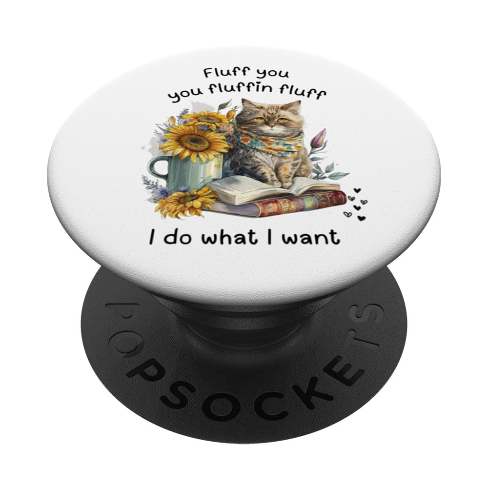 CAT LOVERS, FLUFF YOU, YOU FLUFFIN FLUFF, OPEN BOOK KITTY PopSockets Swappable PopGrip