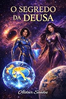 Livro OSEGREDO DA DEUSA - LIVRO 1 (O UNIVERSO DA DEUSA)