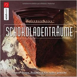 Heinemann Schokoladentraume Feinste Torten Pralinen Co Selbst Gemacht Amazon Co Uk Heinemann Heinz Richard 9783517084633 Books