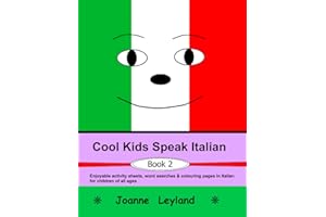 Cool Kids Speak Italian - Book 2: Enjoyable activity sheets, word searches & colouring pages in Italian for children of all ages (Italian Edition)