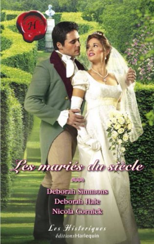 Les mariés du siècle (Harlequin Les Historiques) (French Edition) by Deborah Simmons