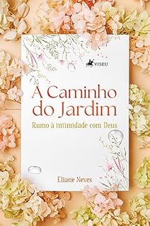 Livro A Caminho do Jardim: Rumo à intimidade com Deus