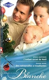 L'enfant secret de Noël ; Des retrouvailles si troublantes