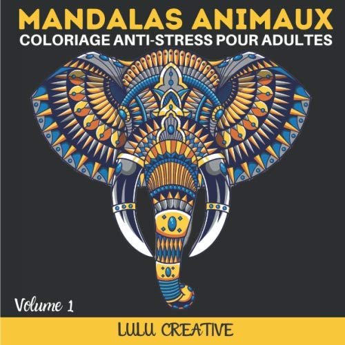 Amazon Com Mandalas Animaux Coloriage Anti Stress Pour Adultes Volume 1 Livre De Coloriage Soulager Avec Les Animaux Lion Tigre Elephant Chat Chien Avec Ces Dessins Anti