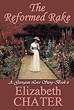 The Reformed Rake (Georgian Romance series Book 2)