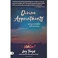 Divine Appointments: Igniting Your Passion to Fulfill Your Destiny