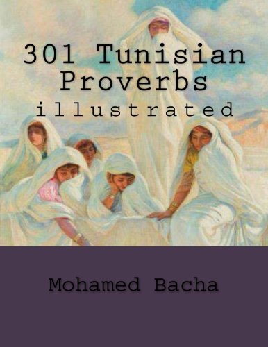301 Tunisian Proverbs: illustrated 301 Tunisian Proverbs: illustrated