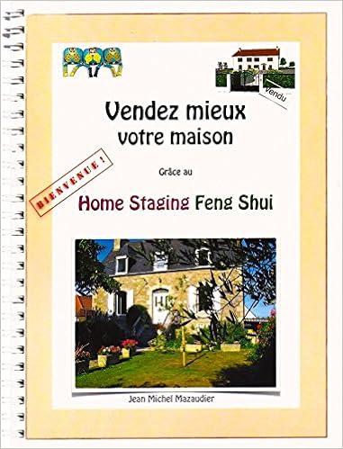 Amazon Fr Vendez Mieux Votre Maison Grace Au Home Staging Feng Shui Jean Michel Mazaudier Livres