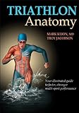 Triathlon Anatomy by Mark Klion, Troy Jacobson