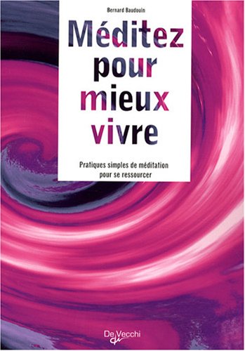Méditez pour mieux vivre : Pratiques simples de méditation pour se ressourcer by (Paperback)