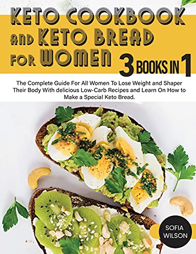 Keto Cookbook and keto Bread for Women: The Complete Guide For All Women To Los…