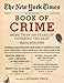 The New York Times Book of Crime: More Than 166 Years of Covering the Beat