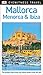 DK Eyewitness Mallorca, Menorca and Ibiza (Travel Guide)