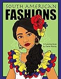 South American Fashions: A Fashion Coloring Book Featuring 26 Beautiful Women From South America by Diana Murray