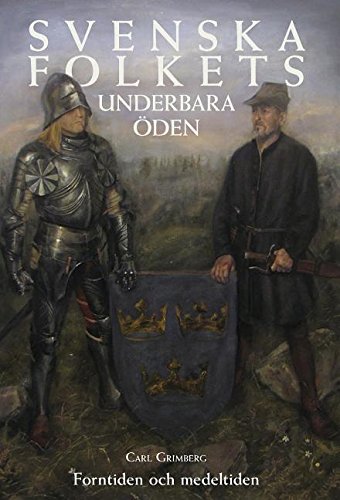 Svenska folkets underbara öden: Forntiden och medeltiden (Band I) (Swedish Edition)