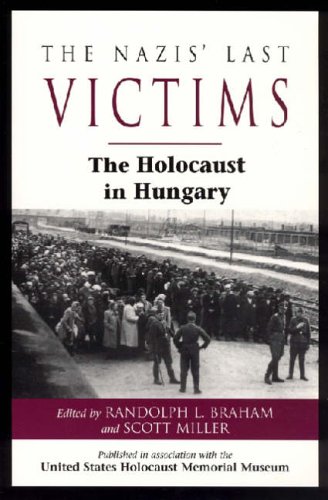The Nazis' Last Victims: The Holocaust in Hungary