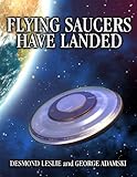 Flying Saucers Have Landed by George Adamski, Desmond Leslie