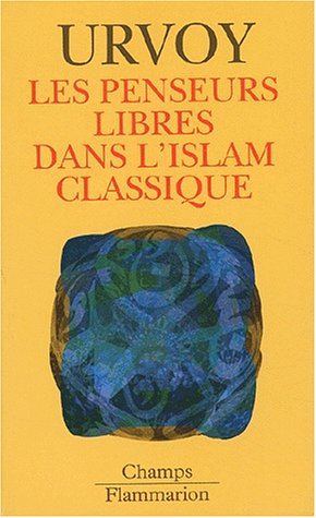 Les  penseurs libres dans l'islam classique
