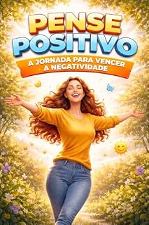 Livro Pense Positivo: A Jornada para Vencer a Negatividade