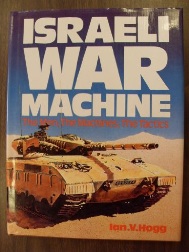Israeli War Machine - the Men the Machines the Tactics.