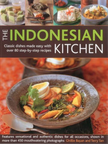 The Indonesian Kitchen: Classic recipes made easy with over 70 step-by-step recipes: features sensational and authentic dishes for all occasions, ... than 400 stunning step-by-step photographs Paperback – Illustrated, 11 April 2011