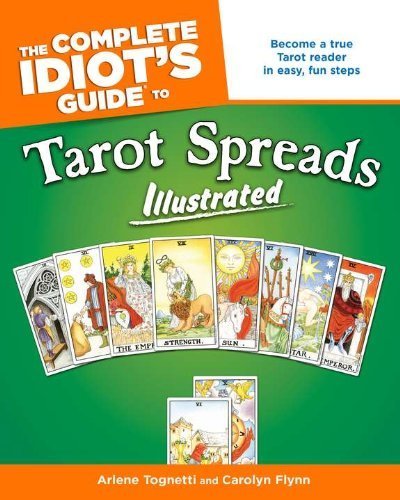 The Complete Idiot's Guide to Tarot Spreads Illustrated by Arlene Tognetti (2006-11-07)