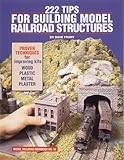 222 Tips for Building Model Railroad Structures (Model Railroad Handbook) by 