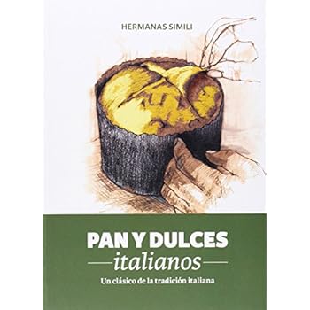 Pan y dulces italianos: un clásico de la tradición italiana (Libros con Miga) Pan y dulces italianos: un clásico de la tradición italiana (Libros con Miga)