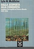 Image de Dalla scoperta alla conquista. Spagna e Portogallo nel nuovo mondo 1492-1700.