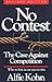 No Contest: The Case Against Competition