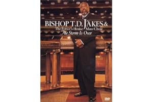 Bishop T. D. Jakes & the Potter's House Mass Choir: The Storm Is Over [DVD]