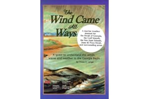 Wind Came All Ways: A Quest to Understand the Winds, Waves & Weather in Georgia Basin