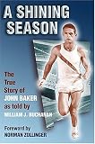 A Shining Season: The True Story of John Baker by 