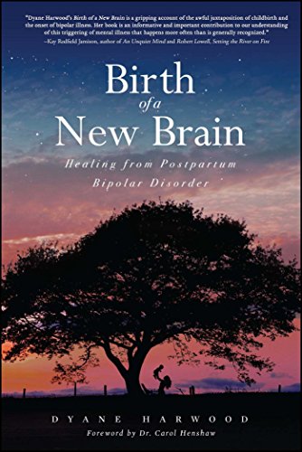 Download Birth of a New Brain: Healing from Postpartum Bipolar Disorder Download Birth of a New Brain: Healing from Postpartum Bipolar Disorder