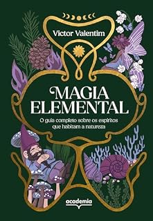 Livro Magia elemental: O guia completo sobre os espíritos que habitam a natureza