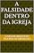 Livro A FALSIDADE DENTRO DA IGREJA