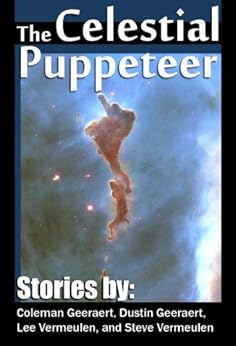 The Celestial Puppeteer by [Geeraert, Dustin, Vermeulen, Lee, Vermeulen, Steve, Geeraert, Coleman]