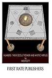 Numbers: Their Occult Power and Mystic Virtues by William Wynn Westcott