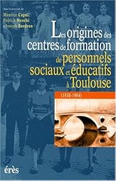 Les  origines des centres de formation de personnels sociaux et éducatif à Toulouse, 1938-1964