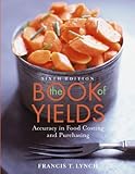 The Book of Yields: Accuracy in Food Costing and Purchasing The Book of Yields: Accuracy in Food Costing and Purchasing