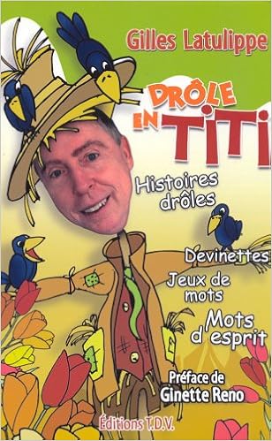 Drole En Titi Histoires Droles Devinettes Jeux De Mots Mots D Esprit Latulippe Gilles 9782980728648 Books Amazon Ca