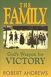 The Family: God's Weapon for Victory